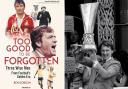 'Too Good To Be Forgotten: Three Wise Men from Football’s Golden Era' is a new book that takes an alternative look back on Ipswich Town's halcyon days under the management of Sir Bobby Robson.
